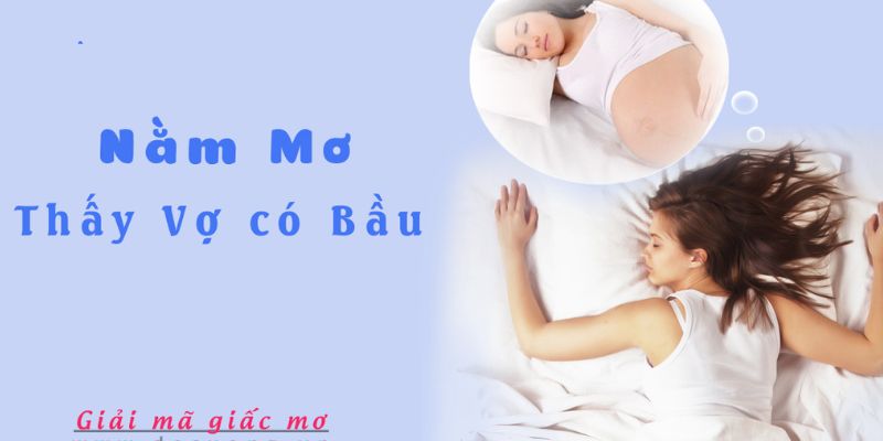 Giải mã ngủ mơ thấy có bầu