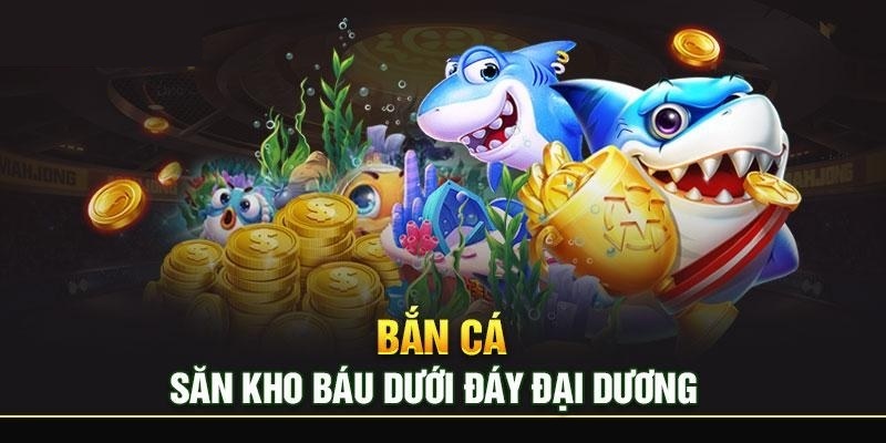 Hướng dẫn chơi bắn cá đổi tiền thật mới nhất 2024